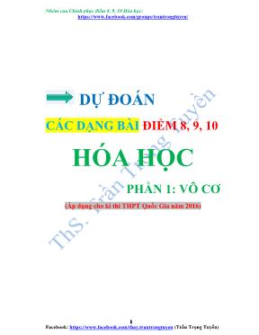 Tài liệu Dự đoán các dạng bài điểm 8, 9, 10 Hóa học - Phần 1 Vô cơ (Áp dụng cho kì thi THPT Quốc Gia năm 2016)